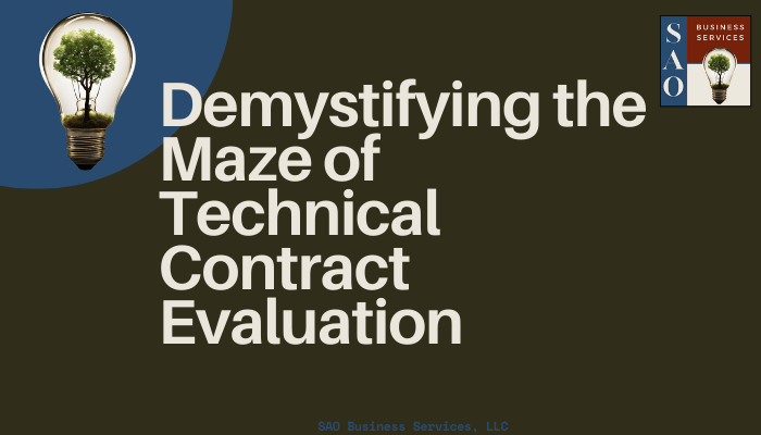 Demystifying the Maze: A Guide to the Technical Evaluation Process in Federal Contracting