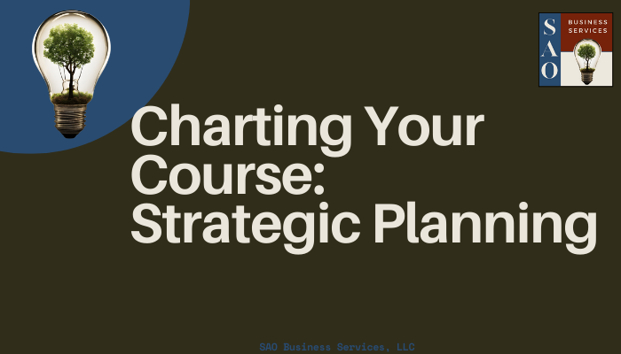 Charting Your Course: Why Strategic Planning and Development is Your Business’s Lifeline